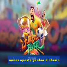 mines aposta ganhar dinheiro